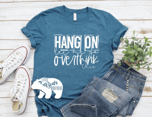 Hang On, Let Me Overthink It