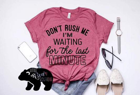 Don't Rush Me
