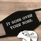 It Goes Over Your Nose